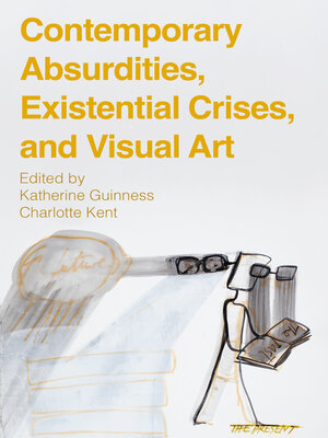 cover image of Contemporary Absurdities, Existential Crises, and Visual Art